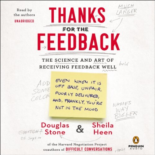 Feedback Workshops: Shelia Heen's NY Times Bestseller, Thanks for the Feedback: The Science and Art of Receiving Feedback Well (Even When It’s Off-Base, Unfair, Poorly Delivered and Frankly, You’re Not in the Mood) is all about just that.