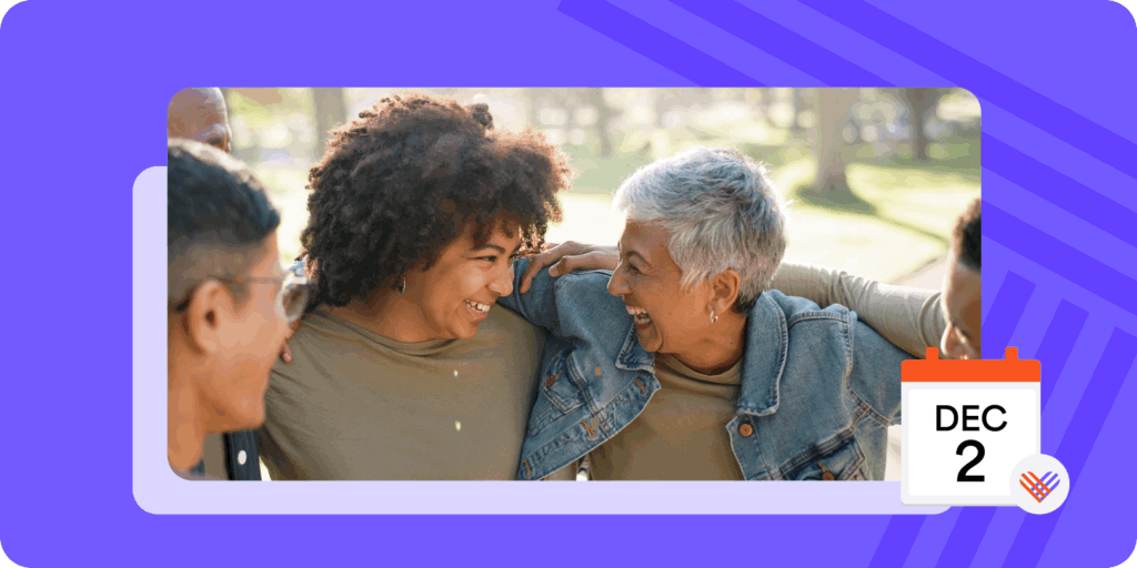 Smiling women with their arms around each other and an illustration of a calendar that marks Dec 2