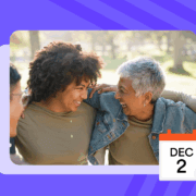 Smiling women with their arms around each other and an illustration of a calendar that marks Dec 2